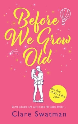 Before We Grow Old by Swatman, Clare
