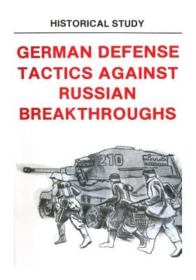 German Defense Tactics Against Russian Breakthroughs by Center of Military History United States