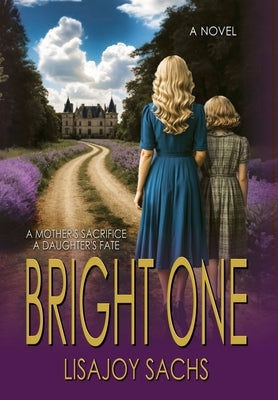 Bright One by Sachs, Lisajoy