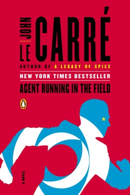 Agent Running in the Field by Le Carré, John