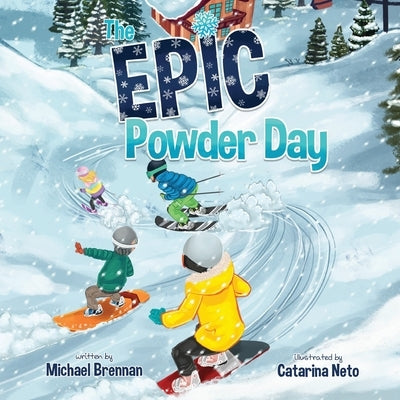 The Epic Powder Day by Brennan, Michael