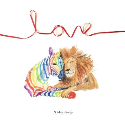 Love: A guide for your inner child all about love by Harvey, Shirley