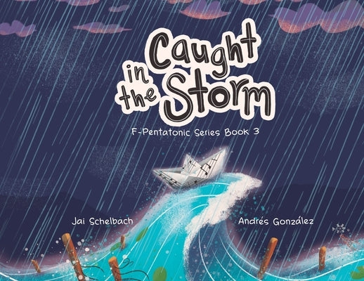 Caught in the Storm by Schelbach, Jai