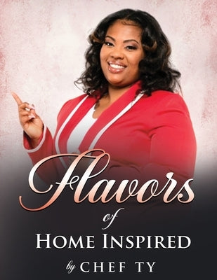 Flavors of Home Inspired by Ty, Chef