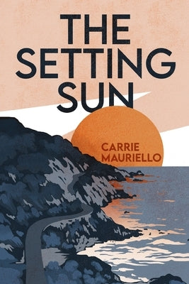 The Setting Sun by Mauriello, Carrie