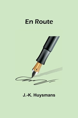En Route by Huysmans, J. -K
