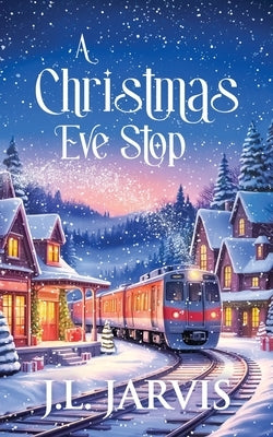 A Christmas Eve Stop by Jarvis, J. L.