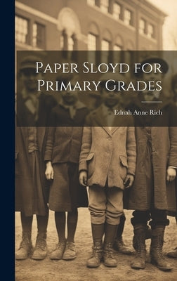 Paper Sloyd for Primary Grades by Rich, Ednah Anne