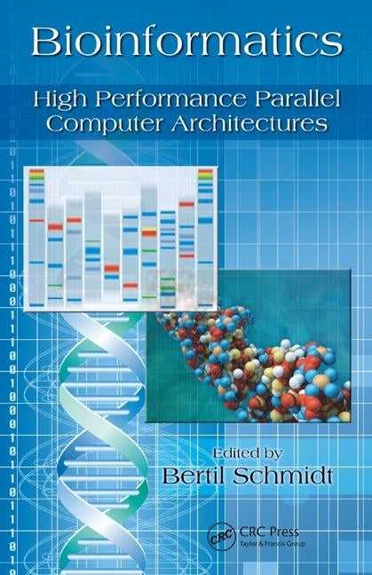 Bioinformatics: High Performance Parallel Computer Architectures by Schmidt, Bertil