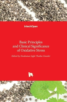 Basic Principles and Clinical Significance of Oxidative Stress by Thatha Gowder, Sivakumar Joghi