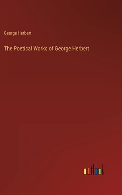 The Poetical Works of George Herbert by Herbert, George