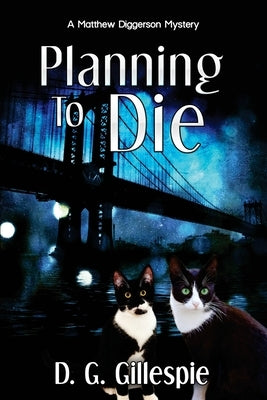Planning to Die: A Matthew Diggerson Mystery by Gillespie, D. G.