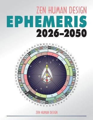 Zen Human Design Ephemeris 2026-50 by , Chaitanyo
