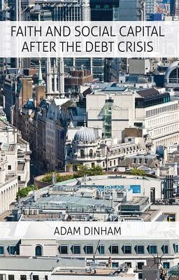 Faith and Social Capital After the Debt Crisis by Dinham, A.