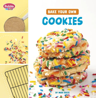 Bake Your Own Cookies by Bolte, Mari