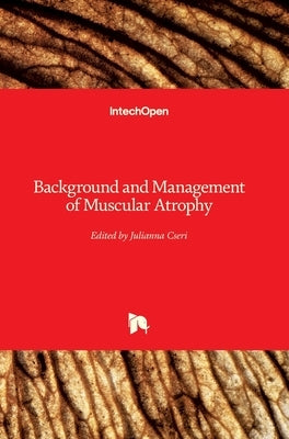Background and Management of Muscular Atrophy by Cseri, Julianna