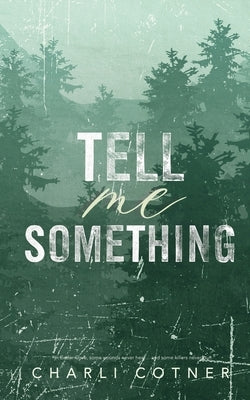 Tell Me Something: Suspenseful Romance by Cotner, Charli