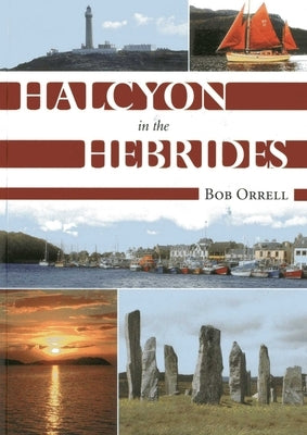 Halcyon in the Hebrides by Orrell, Bob
