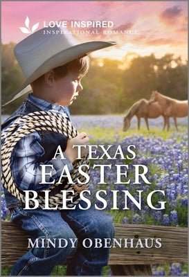 A Texas Easter Blessing: An Uplifting Inspirational Romance by Obenhaus, Mindy