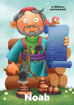Noah Coloring Book: A story coloring book by De Bezenac, Agnes
