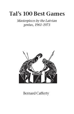 Tal's Hundred Best Games by Cafferty, Bernard