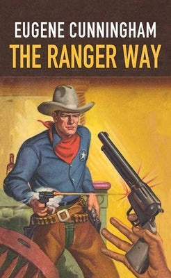 The Ranger Way by Cunningham, Eugene