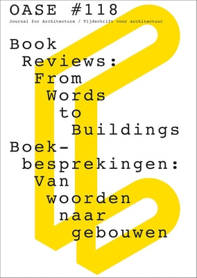 OASE 118: Book Reviews: From Words to Buildings by Van Gerrewey, Christophe