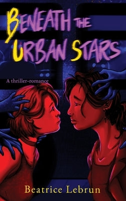 Beneath the Urban Stars by Lebrun, Beatrice