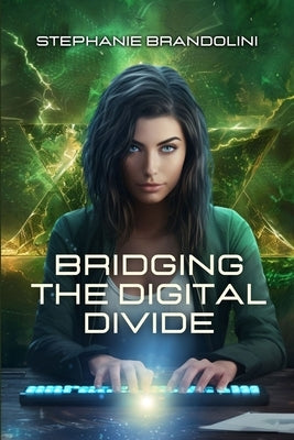 Bridging the Digital Divide by Brandolini, Stephanie