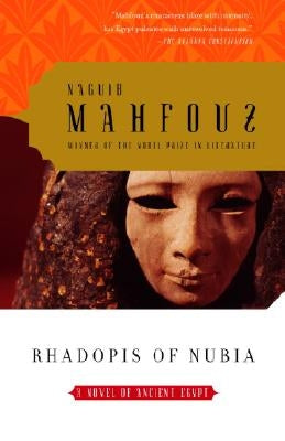 Rhadopis of Nubia: A Novel of Ancient Egypt by Mahfouz, Naguib
