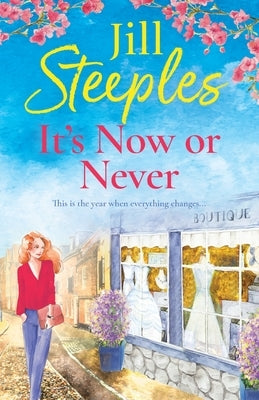 It's Now or Never by Steeples, Jill