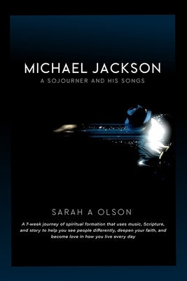 Michael Jackson: A Sojourner and His Songs by Olson, Sarah A.