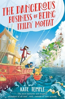 The Dangerous Business of Being Trilby Moffat: Trilby Moffat: Book 1 by Cooper, Christopher