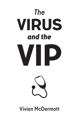 The Virus and the VIP by McDermott, Vivian