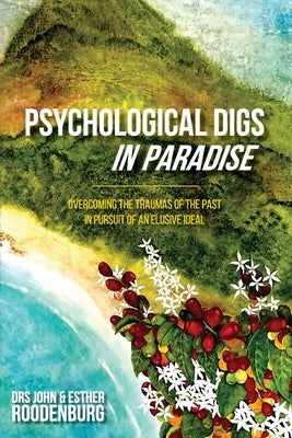 Psychological Digs In Paradise by Roodenburg, John