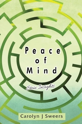 Peace of Mind: Stoic Insights by Sweers