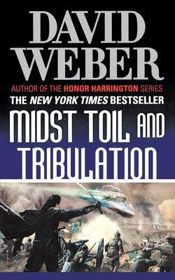 Midst Toil and Tribulation: A Novel in the Safehold Series (#6) by Weber, David