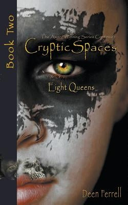 Cryptic Spaces: Book Two: Eight Queens by Ferrell, Deen