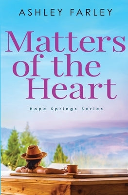Matters of the Heart by Farley, Ashley