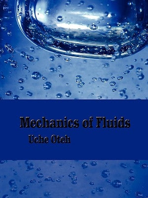 Mechanics of Fluids by Oteh, Uche