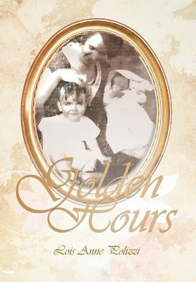 Golden Hours by Polizzi, Lois Anne