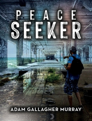 Peace Seeker by Murray, Adam G.