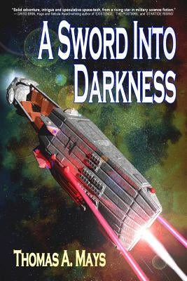 A Sword Into Darkness by Mays, Thomas a.