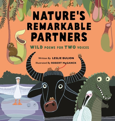Nature's Remarkable Partners: Wild Poems for Two Voices by Bulion, Leslie