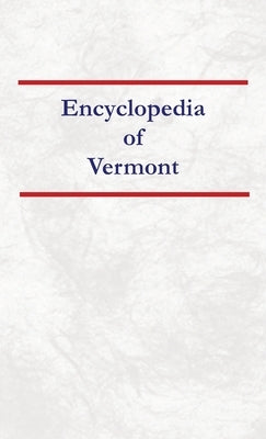 Encyclopedia of Vermont by Capace, Nancy