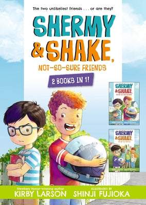 Shermy and Shake, Not-So-Sure Friends: 2 Books in 1! by Larson, Kirby