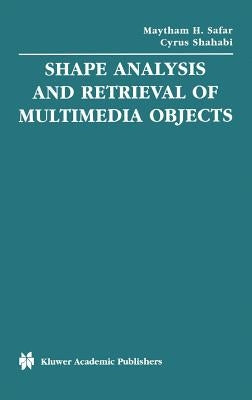Shape Analysis and Retrieval of Multimedia Objects by Safar, Maytham H.
