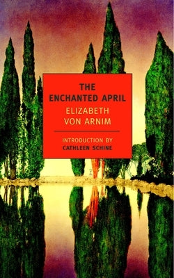 The Enchanted April by Von Arnim, Elizabeth