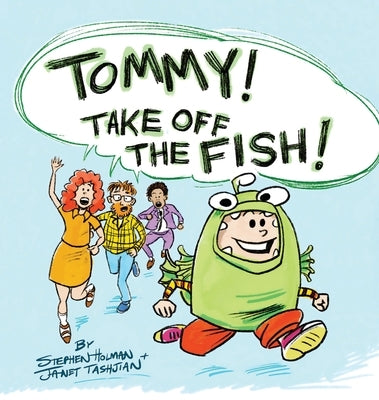 Tommy Take Off the Fish! by Tashjian, Janet