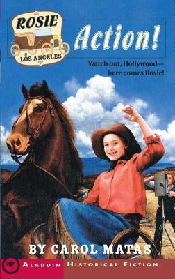 Rosie in Los Angeles: Action! by Matas, Carol